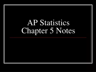 AP Statistics Chapter 5 Notes
