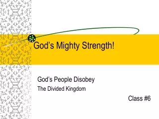 God’s Mighty Strength!