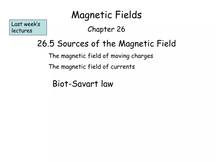 magnetic fields chapter 26 26 5 sources