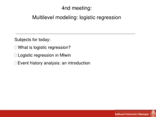4nd meeting:  Multilevel modeling: logistic regression Subjects for today: