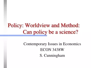 Policy: Worldview and Method:            Can policy be a science?