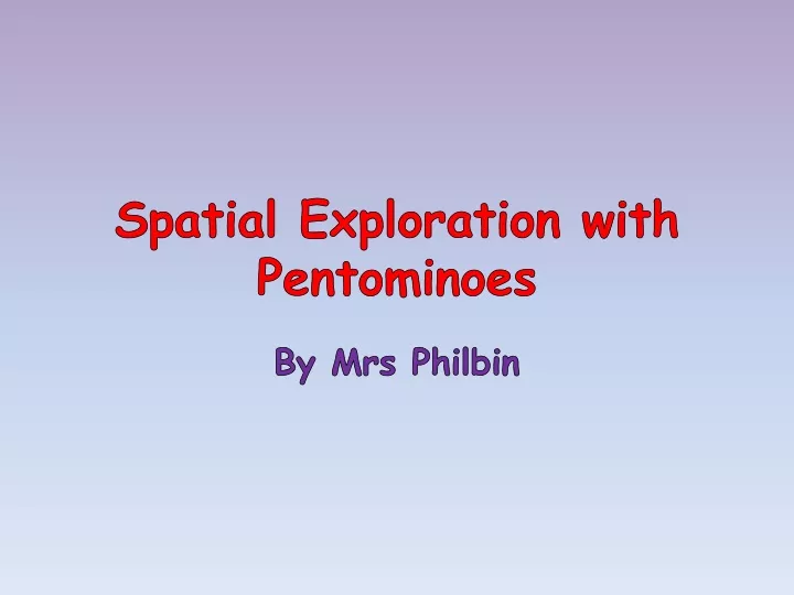 spatial exploration with pentominoes