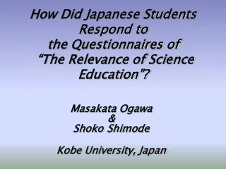 Masakata Ogawa  &amp;  Shoko Shimode Kobe University, Japan