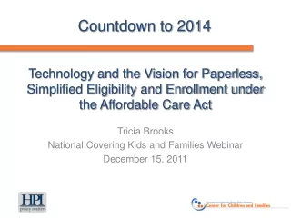 Tricia Brooks National Covering Kids and Families Webinar December 15, 2011