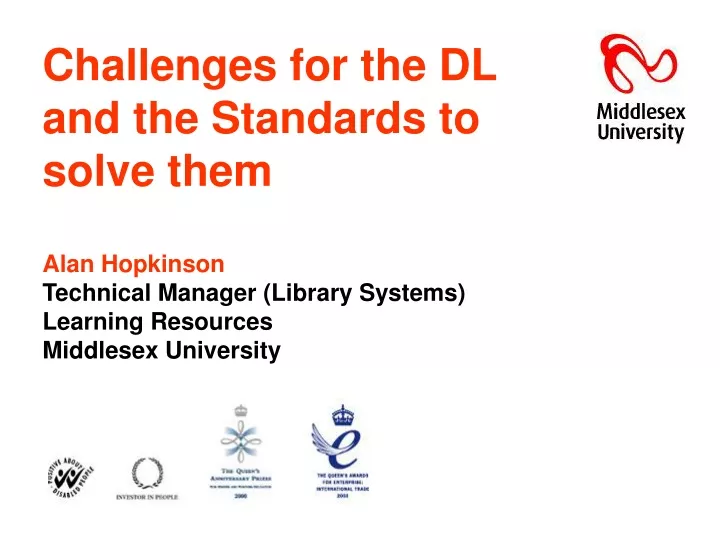 challenges for the dl and the standards to solve