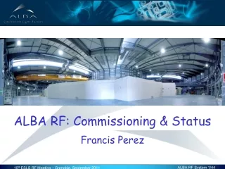 ALBA RF: Commissioning &amp; Status Francis Perez