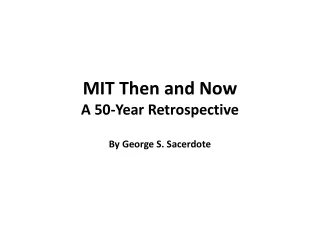 MIT Then and Now A 50-Year Retrospective