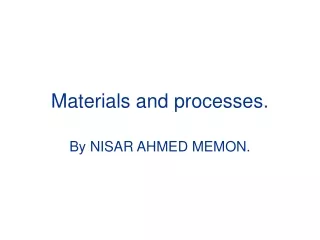 Materials and processes.