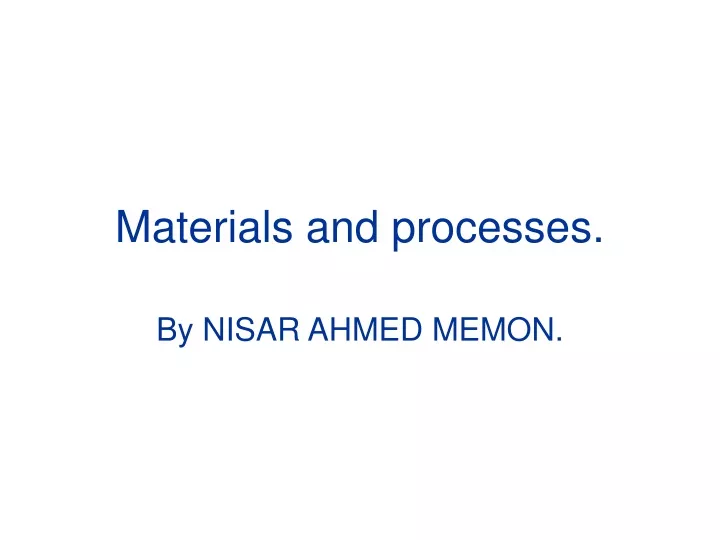 materials and processes