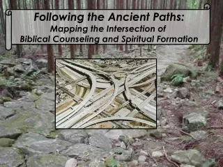 Following the Ancient Paths: Mapping the Intersection of