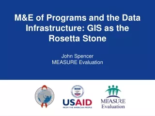 M&amp;E of Programs and the Data Infrastructure: GIS as the Rosetta Stone