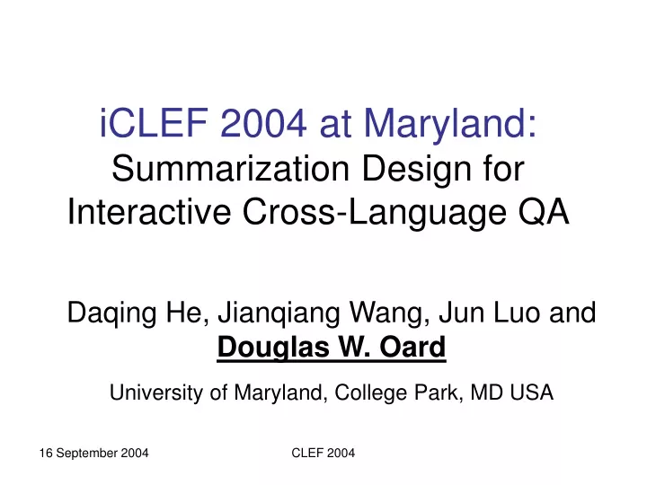 iclef 2004 at maryland summarization design for interactive cross language qa