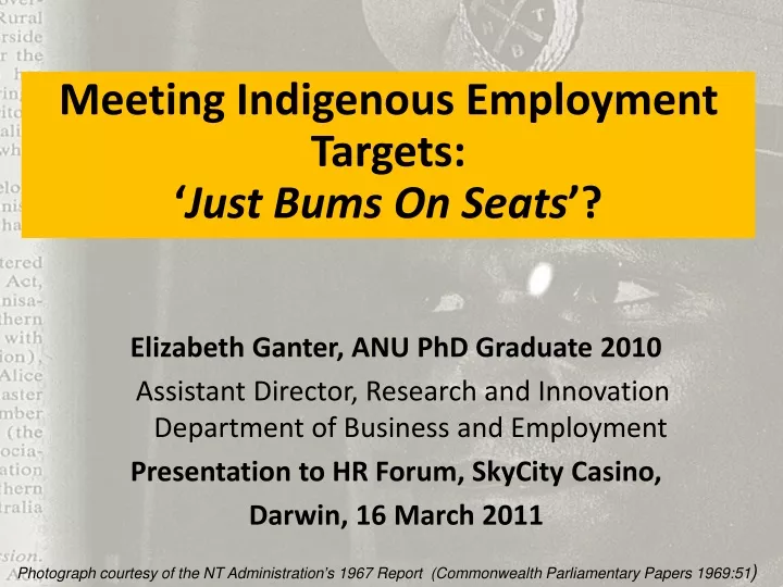 meeting indigenous employment targets just bums