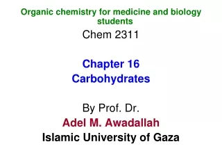 Organic chemistry for medicine and biology students Chem 2311 Chapter 16 Carbohydrates