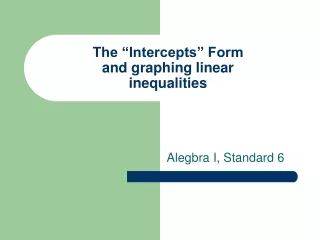 The “Intercepts” Form and graphing linear inequalities