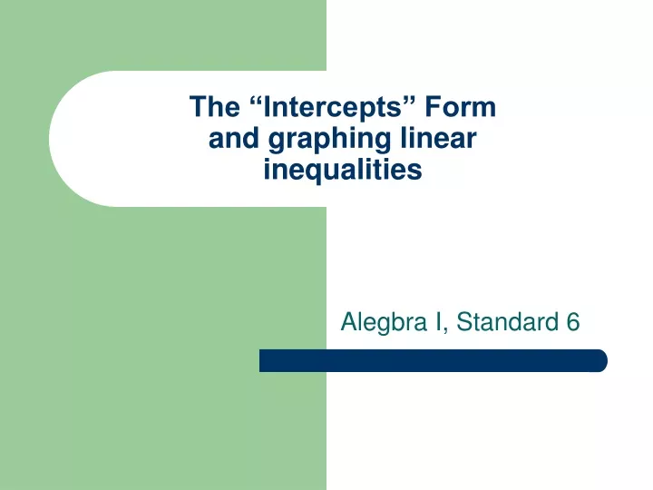 the intercepts form and graphing linear inequalities