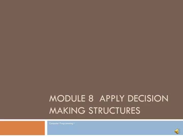 module 8 apply decision making structures