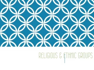 Religious &amp; Ethnic Groups