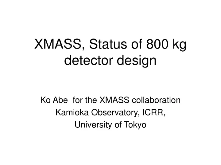 xmass status of 800 kg detector design