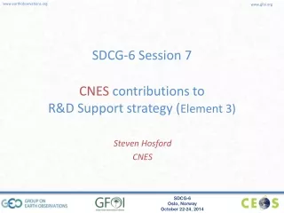 SDCG-6 Session 7 CNES  contributions to  R&amp;D Support strategy ( Element 3)