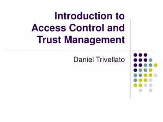 Introduction to  Access Control and Trust Management