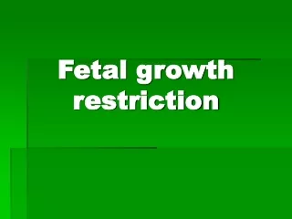 Fetal growth restriction