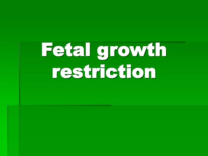 fetal growth restriction