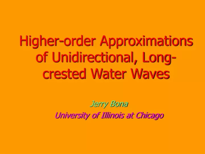 higher order approximations of unidirectional long crested water waves
