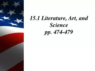 15.1 Literature, Art, and Science pp. 474-479