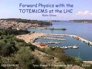 Forward Physics with the                    TOTEM  CMS at the LHC