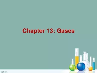 Chapter 13: Gases