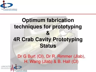Optimum fabrication techniques for prototyping &amp; 4R Crab Cavity Prototyping Status