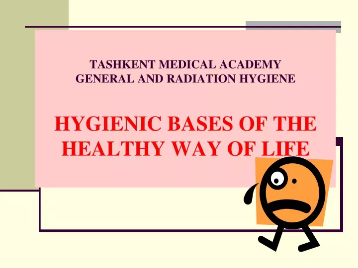 tashkent medical academy general and radiation hygiene hygienic bases of the healthy way of life