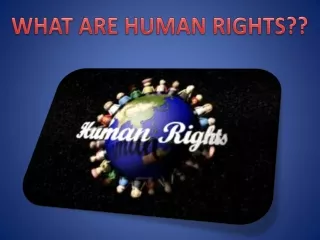 WHAT ARE HUMAN RIGHTS??