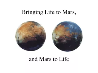 Bringing Life to Mars,