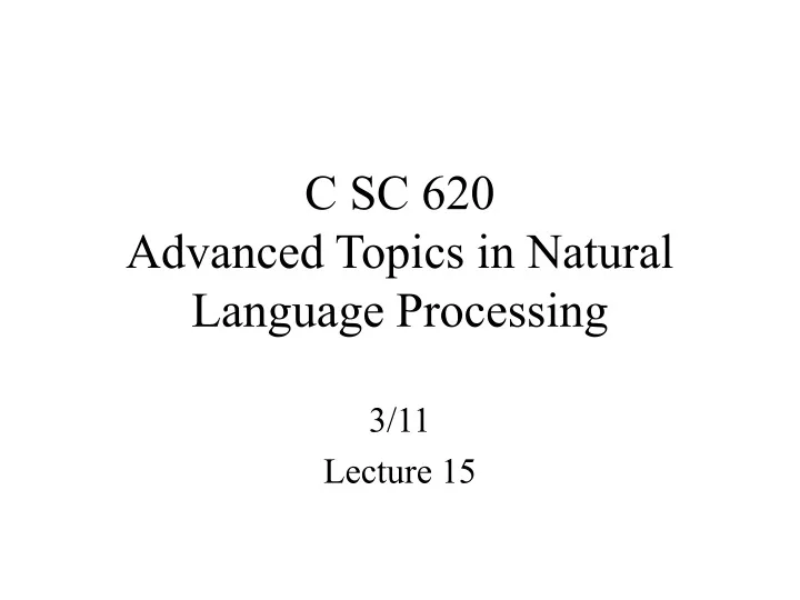 c sc 620 advanced topics in natural language processing