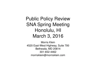 Public Policy Review SNA Spring Meeting Honolulu, HI March 3, 2016