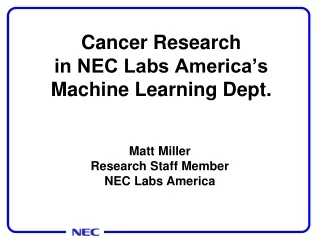 Cancer Research in NEC Labs America’s Machine Learning Dept.