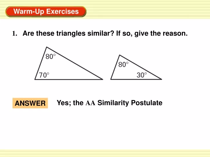 1 are these triangles similar if so give