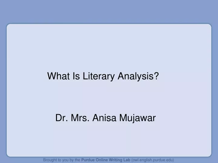 what is literary analysis dr mrs anisa mujawar