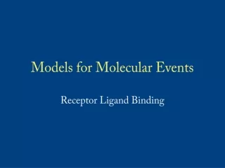 Models for Molecular Events