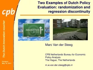 Two Examples of Dutch Policy Evaluation: randomization and regression discontinuity