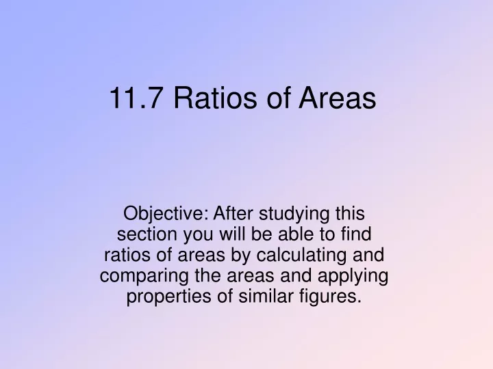 11 7 ratios of areas