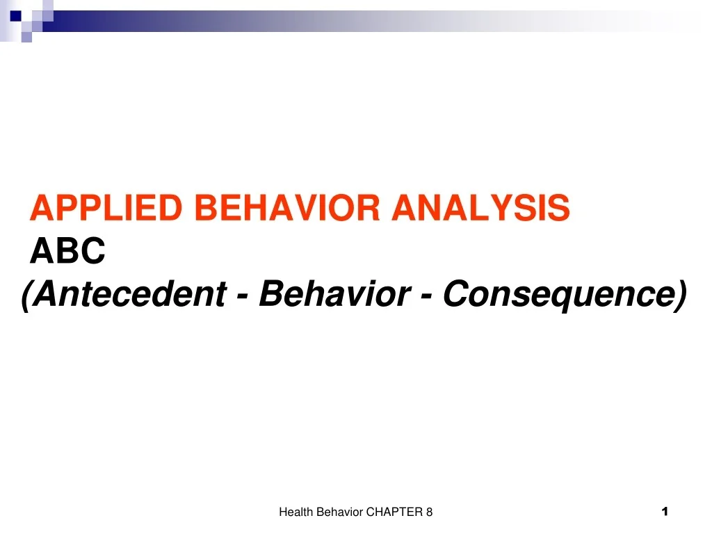 PPT - APPLIED BEHAVIOR ANALYSIS ABC (Antecedent - Behavior ...