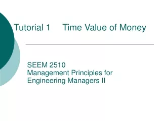 Tutorial 1 	Time Value of Money