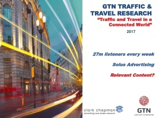 GTN TRAFFIC &amp; TRAVEL RESEARCH “Traffic and Travel in a Connected World”