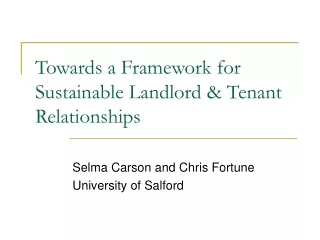 Towards a Framework for Sustainable Landlord &amp; Tenant Relationships