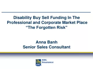 Disability Buy Sell Funding In The  Professional and Corporate Market Place “The Forgotten Risk”