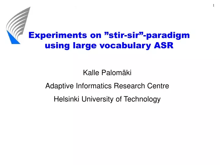 experiments on stir sir paradigm using large vocabulary asr