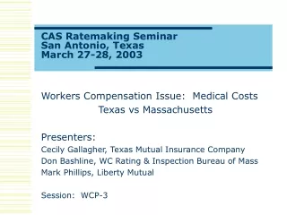 Workers Compensation Issue:  Medical Costs Texas vs Massachusetts Presenters: